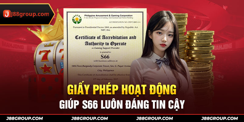 Giấy phép hoạt động giúp S66 luôn đáng tin cậy