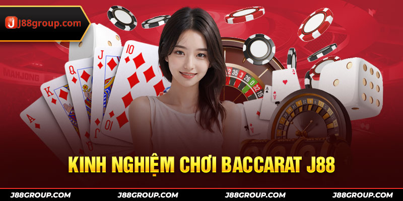 Kinh nghiệm chơi Baccarat J88