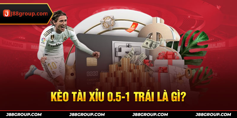 Kèo tài xỉu 0.5-1 trái là gì?