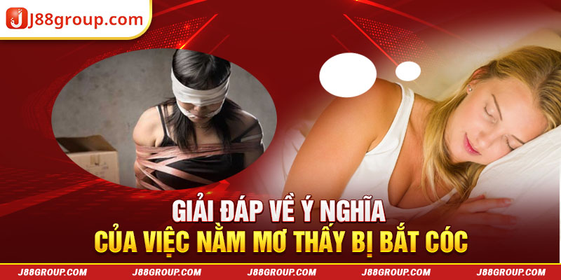 Giải đáp về ý nghĩa của việc nằm mơ thấy bị bắt cóc