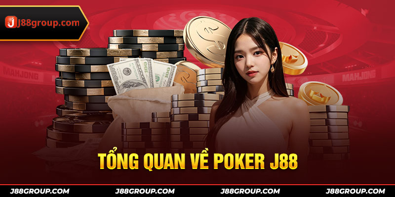 Tổng quan về poker J88