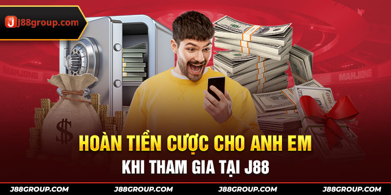 Hoàn tiền cược cho anh em khi tham gia tại J88