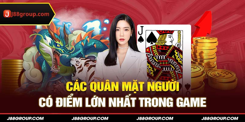 Các quân mặt người có điểm lớn nhất trong game