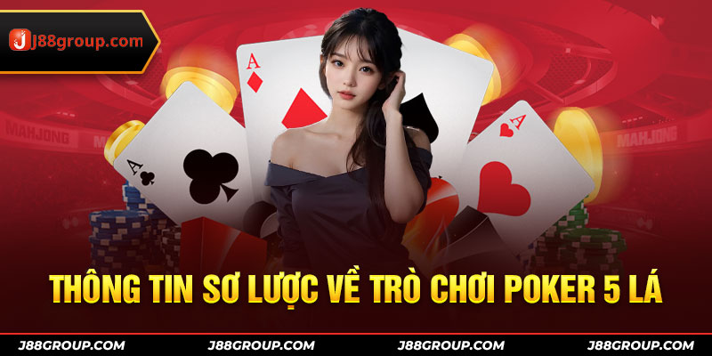 Thông tin sơ lược về trò chơi Poker 5 lá