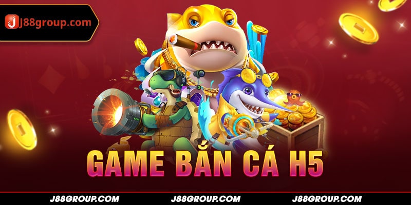 game bắn cá H5