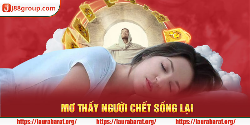 mơ thấy người chết sống lại