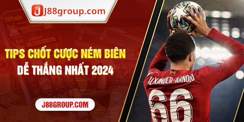 Tips chốt cược ném biên dễ thắng nhất 2024